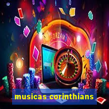 musicas corinthians